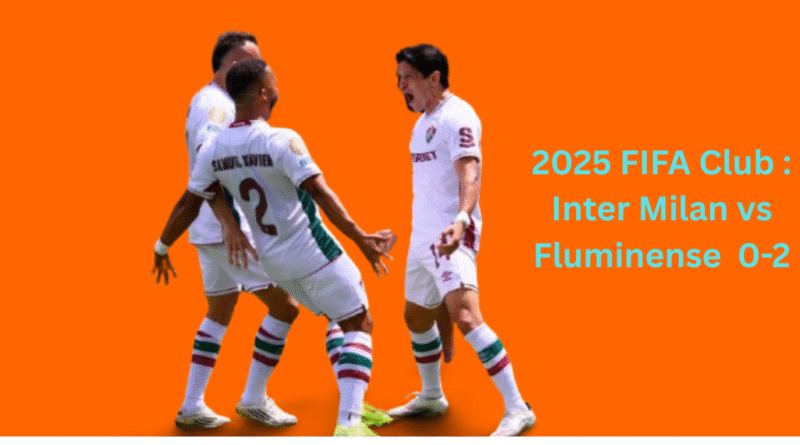 2025 FIFA Club : Inter Milan vs Fluminense 0-2