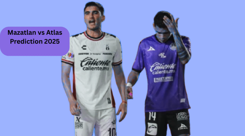 Mazatlan vs Atlas Prediction 2025