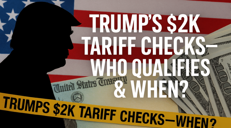 Trump's $2K Tariff Bombshell: Who Scores the Cash & When?