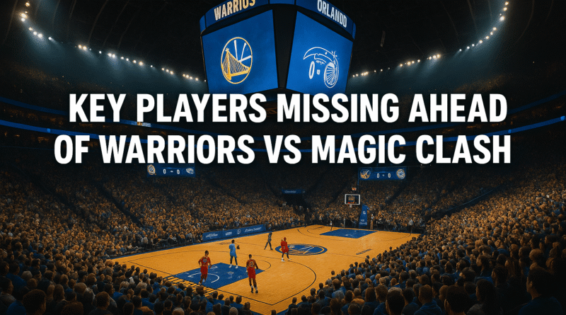 Key Players Missing Ahead of Warriors vs Magic Clash